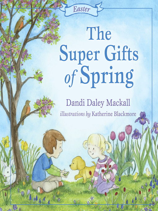 Title details for The Super Gifts of Spring by Dandi Daley Mackall - Wait list